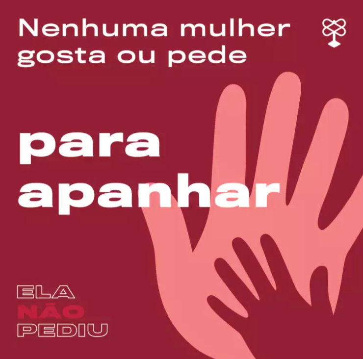 Elanãopediu Campanha Contra Violência Doméstica Busca Desmistificar Frases Que São Prejudiciais às Vítimas Agência Patrícia Galvão